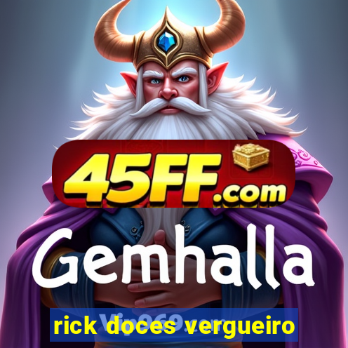 rick doces vergueiro